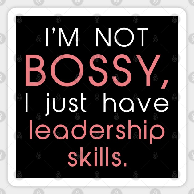 I’m Not Bossy Sticker by LuckyFoxDesigns